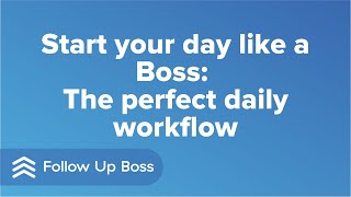 Start your day like a Boss The perfect daily workflow [upl. by Braunstein]