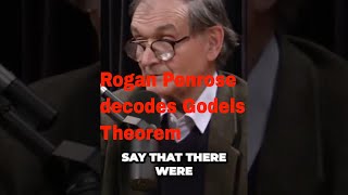 Roger Penrose Decodes Godels Incompleteness Theorem on Joe Rogan Podcast A Fascinating Journey [upl. by Matthieu]