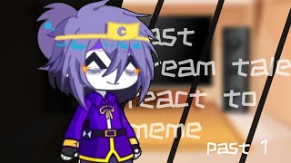 ✨past Dreamtale react to meme✨part 1🌟🔔 [upl. by Quinta]