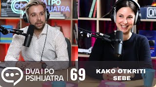 Kako otkriti sebe  gošća Sara Kuburić  Dva i po psihijatra ep 69 [upl. by Cyrus518]