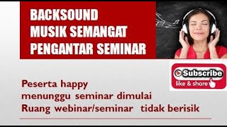 Backsound Musik Semangat Untuk Seminar  Webinar [upl. by Ledif]