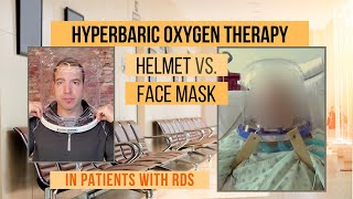 Hyperbaric Oxygen Therapy and Helmet vs Face Mask In Patients with RDS [upl. by Seka]