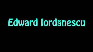 Learn How To Pronounce Edward Iordanescu [upl. by Shore]