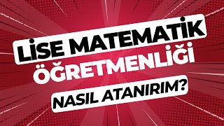 Lise Matematik Öğretmenliği Karşılaştırmalı Veriler  Nasıl Atanırım [upl. by Adnaluy]