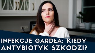 Infekcje gardła  kiedy ANTYBIOTYK pomaga a kiedy wręcz szkodzi 💊🤒 [upl. by Lapides]