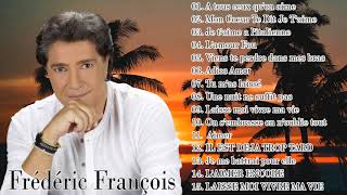 Frédéric François Best Of 2021 💖 Les Meilleures de Frédéric François Album 2021 [upl. by Dickens]