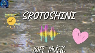 Lofi music🎶🎧 SROTOSHINI feel 😞 My favourite song🥹shortsATHEX 69 and Lofi MUSUCSviral [upl. by Nepil]