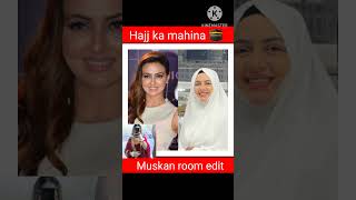 Hajj ka mahina Sana jannat Sara heena Nazim Faiz faisal hasnain Asim muskan room edit subscribe rea [upl. by Airoled]