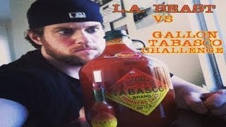 LA BEAST DRINKS A GALLON OF TABASCO SAUCE vomit alert [upl. by Rehpotsirahc]