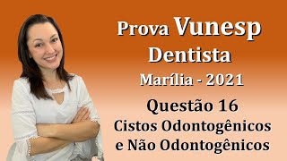 Cistos Odontogênicos e Não Odontogênicos Concurso Público Dentista Vunesp Questão 16 Marília 2021 [upl. by Eberto392]