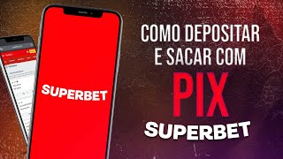 Superbet Pix Guia para depositar e sacar na casa de apostas [upl. by Aidekal]