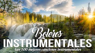 Los mejores boleros instrumentales del mundo 🎉 música para relajarse trabajar y estudiar📌 [upl. by Faydra]