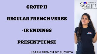 French Grammar  Les verbes IR IR verbs  2nd group  Present Tense  By Suchita 918920060461 [upl. by Dillie]