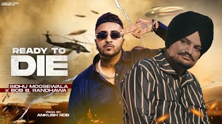 Ready to Die  Sidhumoosewala Ft BobB Randhawa  Ankush Rdb  MTV Hustle 03 [upl. by Eerrahs]