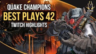 QUAKE CHAMPIONS BEST PLAYS 42 TWITCH HIGHLIGHTS [upl. by Bremen883]