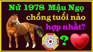 Nữ sinh 1978 Mậu Ngọ lấy chồng tuổi nào hợp nhất [upl. by Cosetta]