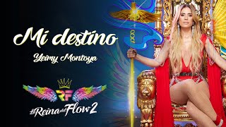 Mi Destino  Yeimy Montoya La Reina del Flow 2 ♪ Canción oficial  Letra  Caracol TV [upl. by Aker3]