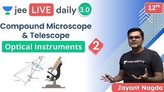 JEE Optical Instruments L2  Compound Microscope amp Telescope  Unacademy JEE  Jayant Nagda [upl. by Asilaj]