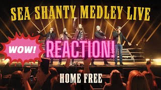 Home Free  Sea Shanty Medley Live  Reaction [upl. by Inalan172]