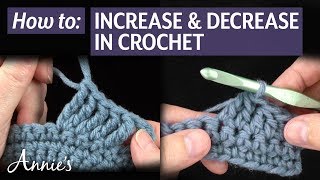 Increase amp Decrease in Crochet  An Annies Tutorial [upl. by Zoilla]