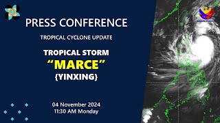 Press Conference Tropical Storm MarcePH Yinxing at 11AM  November 04 2024  Monday [upl. by Lazarus]