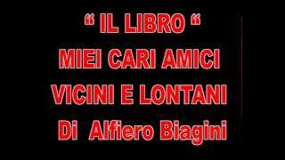 ALFIERO BIAGINI autore del libro Miei cari amici vicini e lontani [upl. by Hannala]