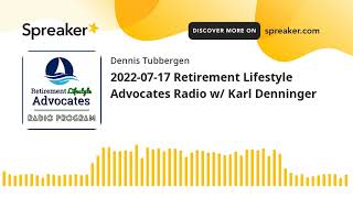 20220717 Retirement Lifestyle Advocates Radio w Karl Denninger [upl. by Starling954]