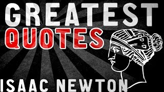 Isaac Newton  GREATEST QUOTES [upl. by Birgit]