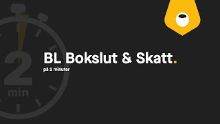 BL Bokslut amp Skatt på 2 minuter [upl. by Luaped448]