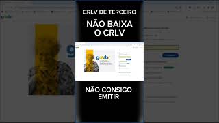 Tem COMO BAIXAR CRLV DIGITAL DE OUTRA PESSOA  crlv não liberado para emissão porque shorts [upl. by Iphagenia]