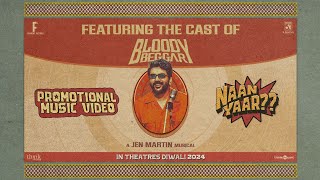 Naan Yaar Music Video Bloody Beggar Nelson Dilipkumar Kavin  Sivabalan Muthukumar  Jen Martin [upl. by Obocaj]