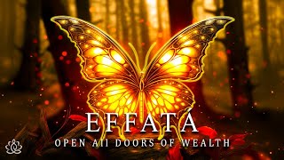 quotEFFATAquot Miracle  Open All Doors Of Wealth And Prosperity  FREQUENCY OF GOD 888 HZ [upl. by Savannah]