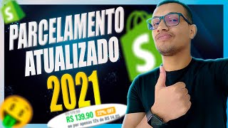 Como colocar Parcelamento no Shopify Atualizado 2021 Grátis [upl. by Yelhs317]