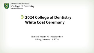 USASK College of Dentistry White Coat Ceremony 2024 [upl. by Berna]