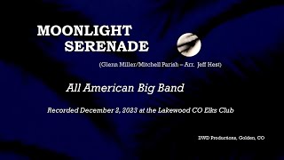 Moonlight Serenade  All American Big Band [upl. by Tomkiel]