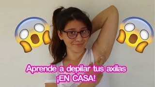 Aprende a depilar tus axilas de forma casera [upl. by Zeralda]