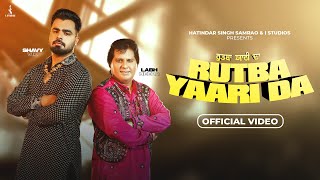 Labh Heera  Rutba Yaari Da Official Video Shavy Vik  New Punjabi Song 2024  New Punjabi Songs [upl. by Alina]