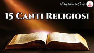 15 Bellissimi Canti Religiosi Lode e Adorazione  Canti Religiosi amp Musica Cristiana [upl. by Annyl256]