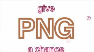 Give PNG a chance [upl. by Ahtiek]