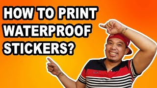 HOW TO PRINT WATERPROOF STICKER LABELS  Marlon Ubaldo [upl. by Eecak]