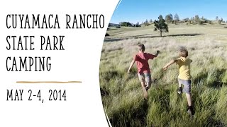 Cuyamaca Rancho State Park Camping  May 24 2014 [upl. by Dola866]