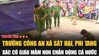 Trưởng công an xã sát hại phi tang xác cô giáo mầm non chấn động cả nước [upl. by Ilrebmik]