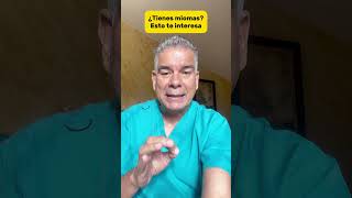 ¿Tienes miomas ¿Te diagnosticaron miomatosis Esto te interesa … [upl. by Gilroy370]