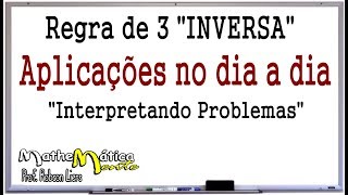 REGRA DE TRÊS  INTERPRETAÇÃO DE PROBLEMAS  Prof Robson Liers  Mathematicamente [upl. by Yxor]