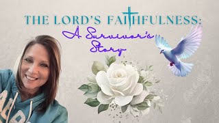 The Lords Faithfulness A Survivors Story [upl. by Stucker]