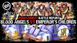 Blood Angels vs Emperors Children  Horus Heresy Battle Report [upl. by Ram]