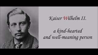 Kaiser Wilhelm II  a kind hearted person [upl. by Hcahsem]