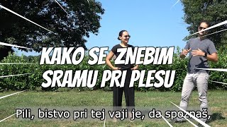 Kako se znebim sramu pri plesu [upl. by Ydnat]