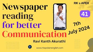 07072024 Newspaper Reading for Better Communication  Ravi Kanth RKs Apex Cell 9000248166 [upl. by Harle153]