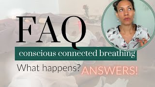 Concious Connected BREATHWORK ANSWERS to most frequent QUESTIONS [upl. by Cathee753]